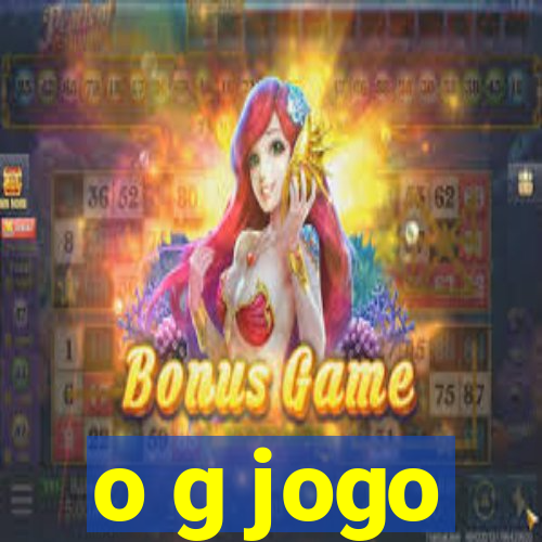 o g jogo